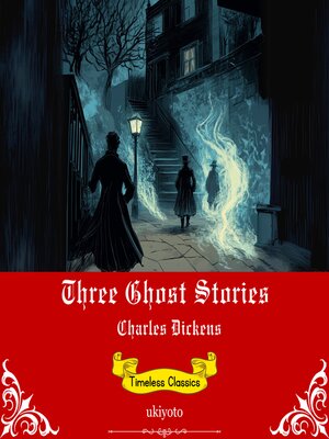 cover image of Three Ghost Stories | Timeless Classics